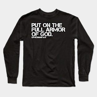 PUT ON THE FULL ARMOR OF GOD Long Sleeve T-Shirt